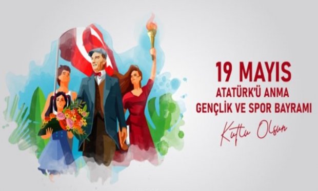19 Mayıs Gençlik ve Spor Bayramımız Kutlu Olsun